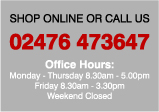Shop online or call us on 02476 473647